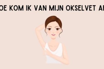 hoe kom ik van mijn okselvet af